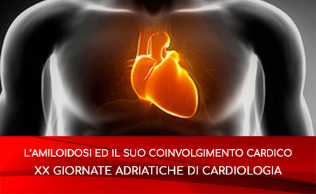 L’amiloidosi ed il suo coinvolgimento cardiaco – XX Giornate Adriatiche di Cardiologia